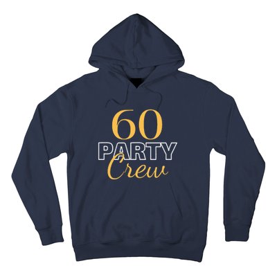 60 Party Crew 60th Birthday Squad Sixty Years Old Matching Hoodie