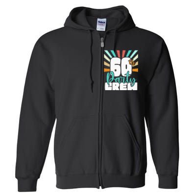 60th Party Crew Birthday Squad Funny 60 Year Old Birthday Full Zip Hoodie