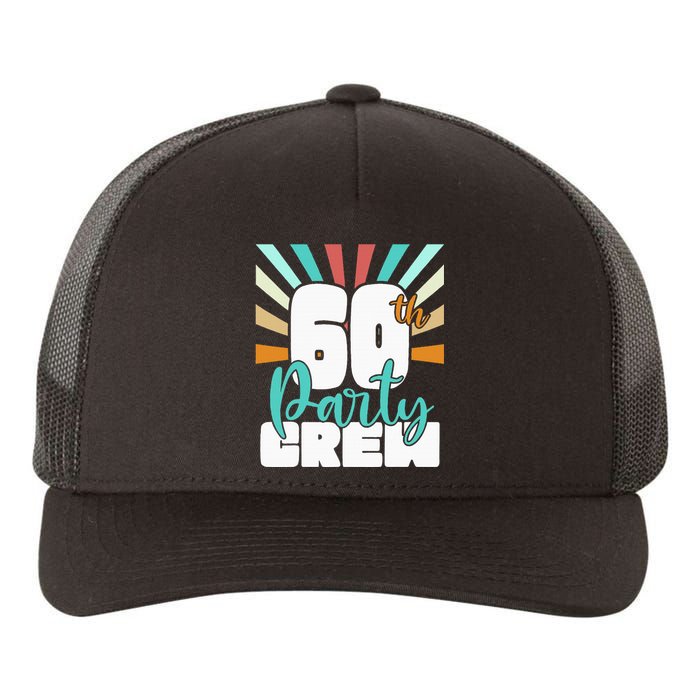 60th Party Crew Birthday Squad Funny 60 Year Old Birthday Yupoong Adult 5-Panel Trucker Hat