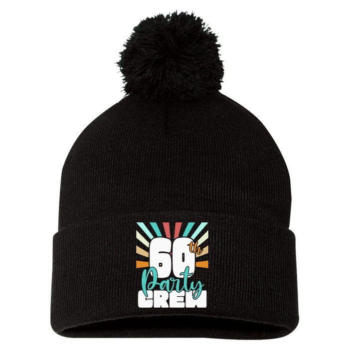 60th Party Crew Birthday Squad Funny 60 Year Old Birthday Pom Pom 12in Knit Beanie