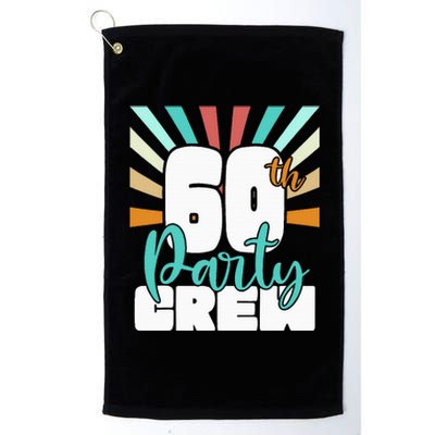 60th Party Crew Birthday Squad Funny 60 Year Old Birthday Platinum Collection Golf Towel