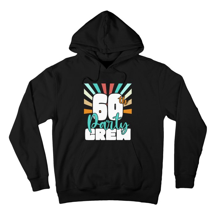 60th Party Crew Birthday Squad Funny 60 Year Old Birthday Hoodie