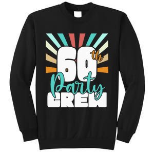 60th Party Crew Birthday Squad Funny 60 Year Old Birthday Sweatshirt