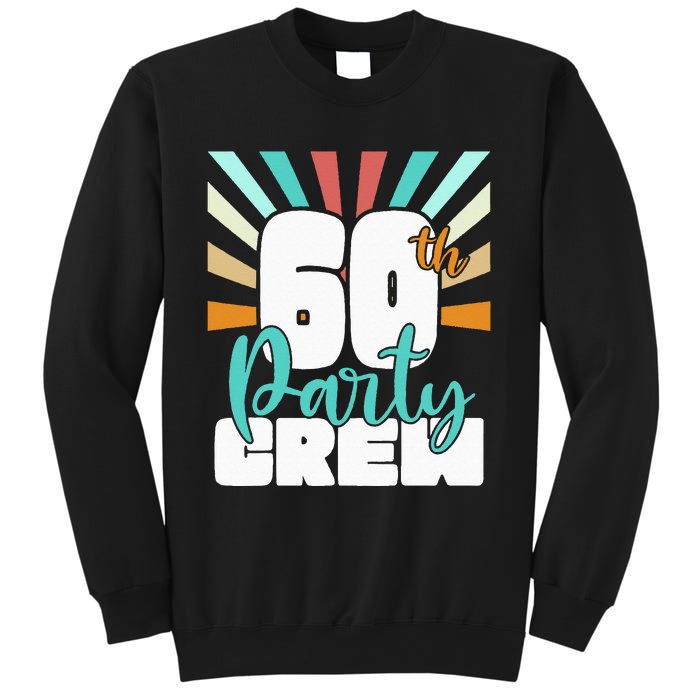 60th Party Crew Birthday Squad Funny 60 Year Old Birthday Sweatshirt