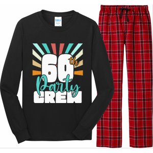 60th Party Crew Birthday Squad Funny 60 Year Old Birthday Long Sleeve Pajama Set