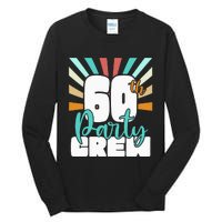 60th Party Crew Birthday Squad Funny 60 Year Old Birthday Tall Long Sleeve T-Shirt