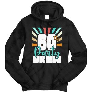 60th Party Crew Birthday Squad Funny 60 Year Old Birthday Tie Dye Hoodie