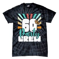 60th Party Crew Birthday Squad Funny 60 Year Old Birthday Tie-Dye T-Shirt