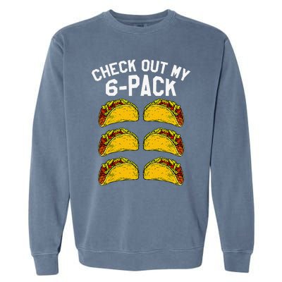 6 Pack Fitness Taco Funny Mexican Gym Top For Taco Lovers Garment-Dyed Sweatshirt