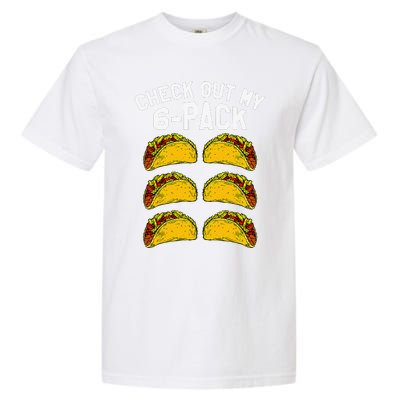 6 Pack Fitness Taco Funny Mexican Gym Top For Taco Lovers Garment-Dyed Heavyweight T-Shirt