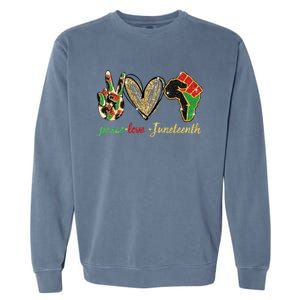 6mx Peace Love Juneteenth Of June 19 1865 African American Cute Gift Garment-Dyed Sweatshirt