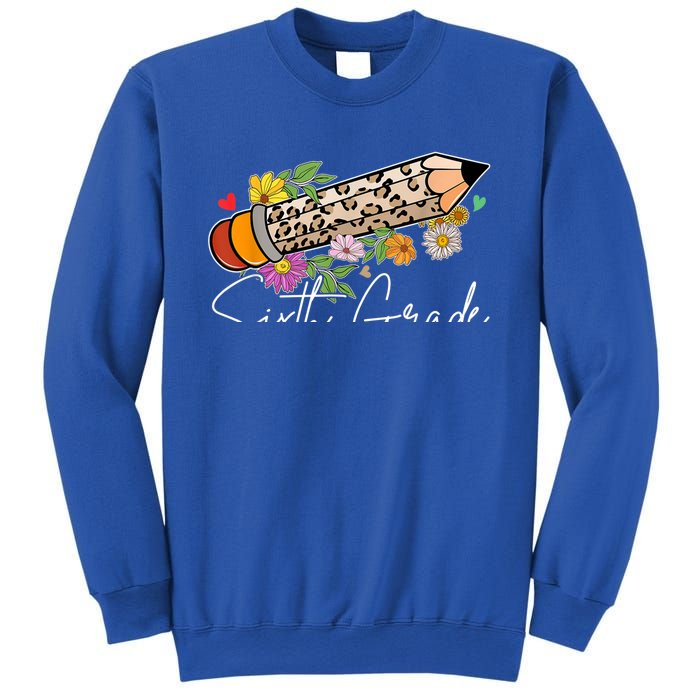 6Th Sixth Grade Leopard Pencil Back To School Teachers Meaningful Gift Sweatshirt