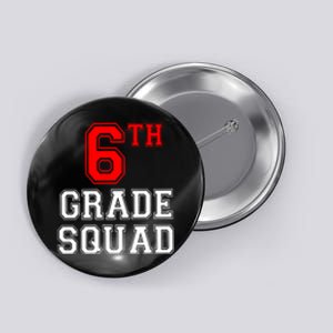 6th Sixth Grade Squad Back To School Teacher Gift Button