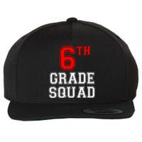 6th Sixth Grade Squad Back To School Teacher Gift Wool Snapback Cap