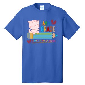 6Th Sixth Grade Happy First Day Of School Meaningful Gift Tall T-Shirt