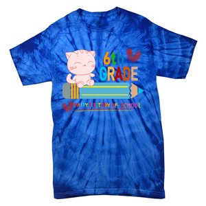 6Th Sixth Grade Happy First Day Of School Meaningful Gift Tie-Dye T-Shirt