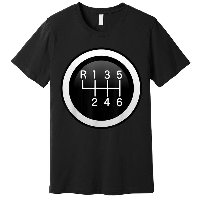 6 Speed Manual Stick Gear Shift Auto Racing Car Premium T-Shirt