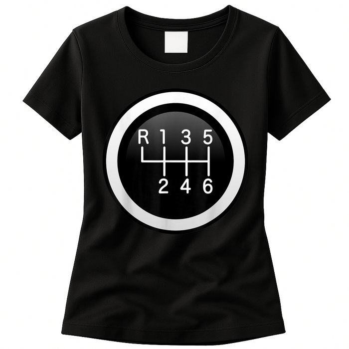 6 Speed Manual Stick Gear Shift Auto Racing Car Womens T-Shirt