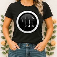 6 Speed Manual Stick Gear Shift Auto Racing Car Womens T-Shirt