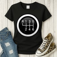 6 Speed Manual Stick Gear Shift Auto Racing Car Womens T-Shirt