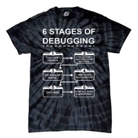 6 Stages Of Debugging Design Programming Computer Science Tie-Dye T-Shirt