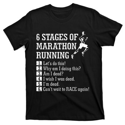 6 Stages Of Marathon Running Gift For Runner T-Shirt