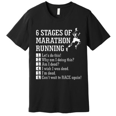 6 Stages Of Marathon Running Gift For Runner Premium T-Shirt