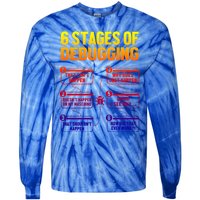 6 Stages Of Debugging Full Stack Coder Software Developer Gift Tie-Dye Long Sleeve Shirt