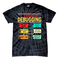 6 Stages Of Debugging Full Stack Coder Software Developer Tie-Dye T-Shirt