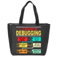 6 Stages Of Debugging Full Stack Coder Software Developer Zip Tote Bag