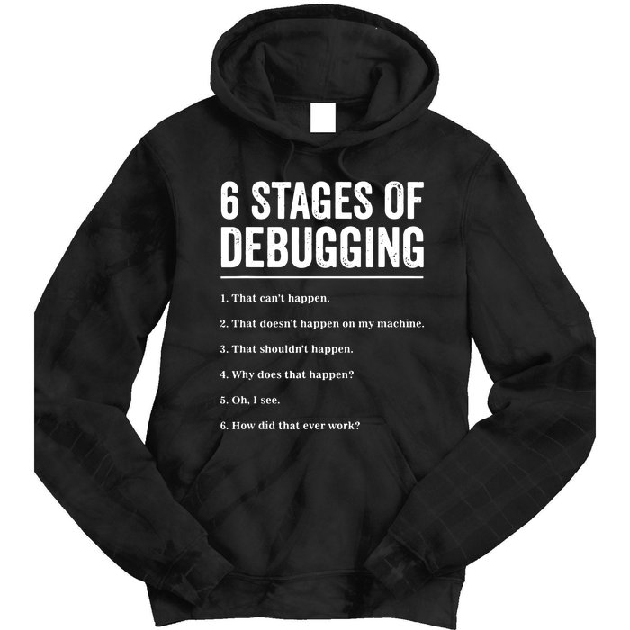 6 Stages Of Debugging Bug Coding Computer Programmer Tie Dye Hoodie