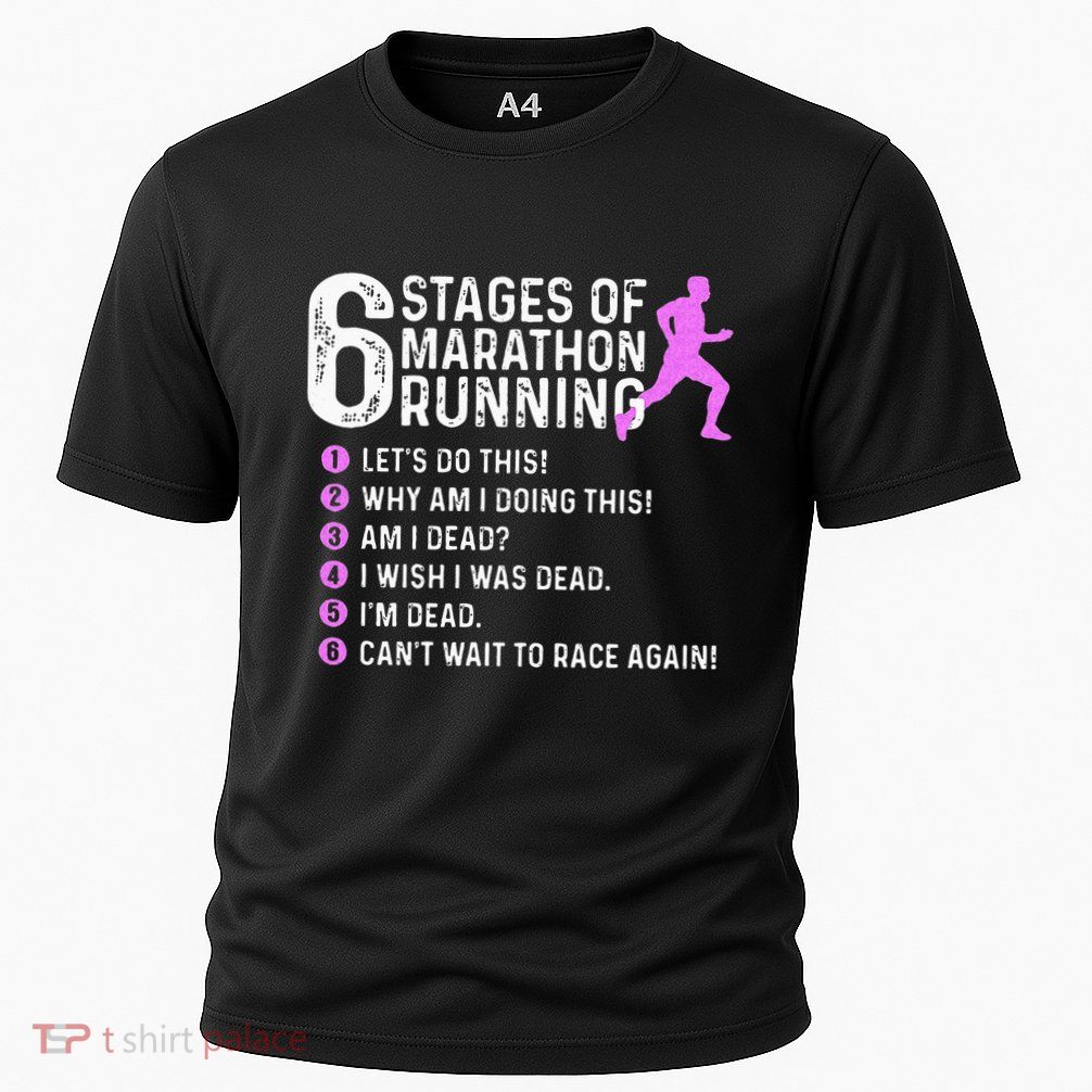 6 Stages Of Marathon Running Marathoner 26.2 Funny Runner Performance Shirt
