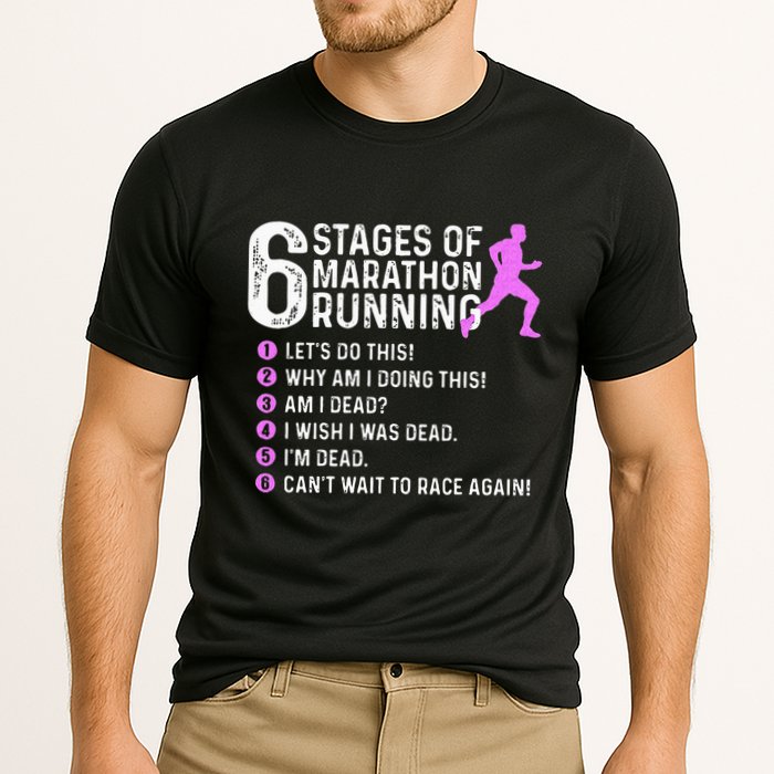 6 Stages Of Marathon Running Marathoner 26.2 Funny Runner Performance Shirt