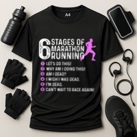 6 Stages Of Marathon Running Marathoner 26.2 Funny Runner Performance Shirt