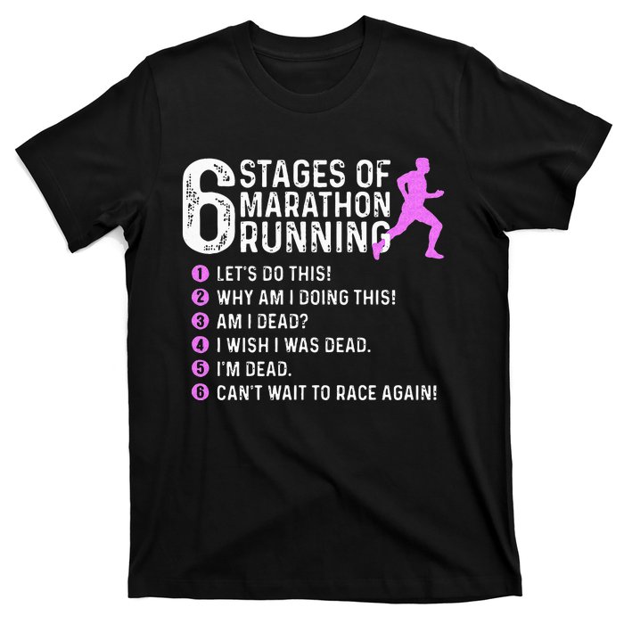 6 Stages Of Marathon Running Marathoner 26.2 Funny Runner T-Shirt