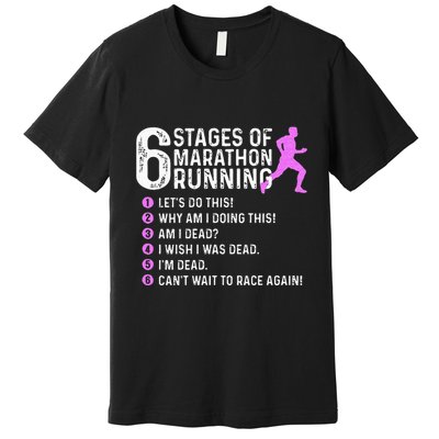 6 Stages Of Marathon Running Marathoner 26.2 Funny Runner Premium T-Shirt