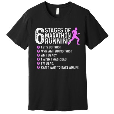 6 Stages Of Marathon Running Marathoner 26.2 Funny Runner Premium T-Shirt