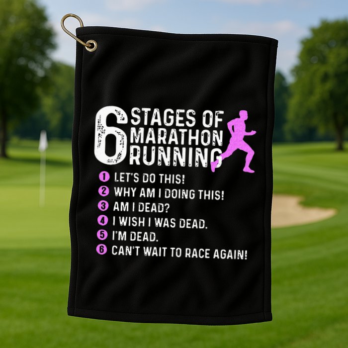 6 Stages Of Marathon Running Marathoner 26.2 Funny Runner Golf Towel