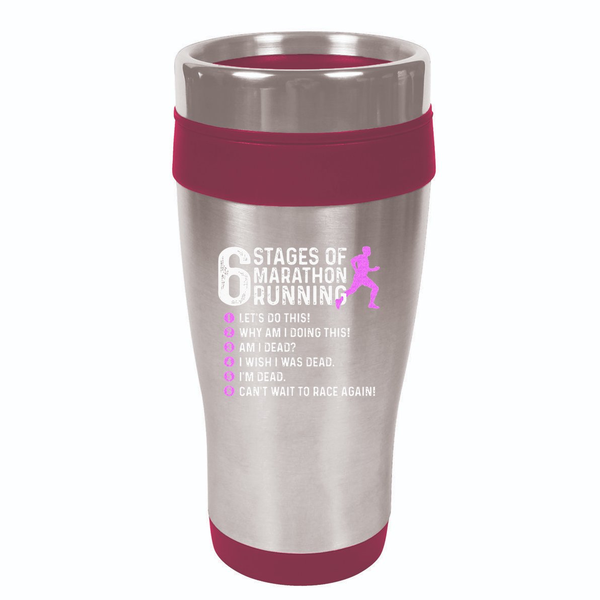 6 Stages Of Marathon Running Marathoner 26.2 Funny Runner 16oz Travel Tumbler