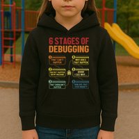 6 Stages Of Debugging Full Stack Coder Software Developer Kids Hoodie