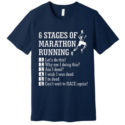 6 Stages Of Marathon Running Gift For Runner Premium T-Shirt