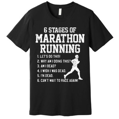 6 Stages Of Marathon Running Funny Runner Gift Premium T-Shirt