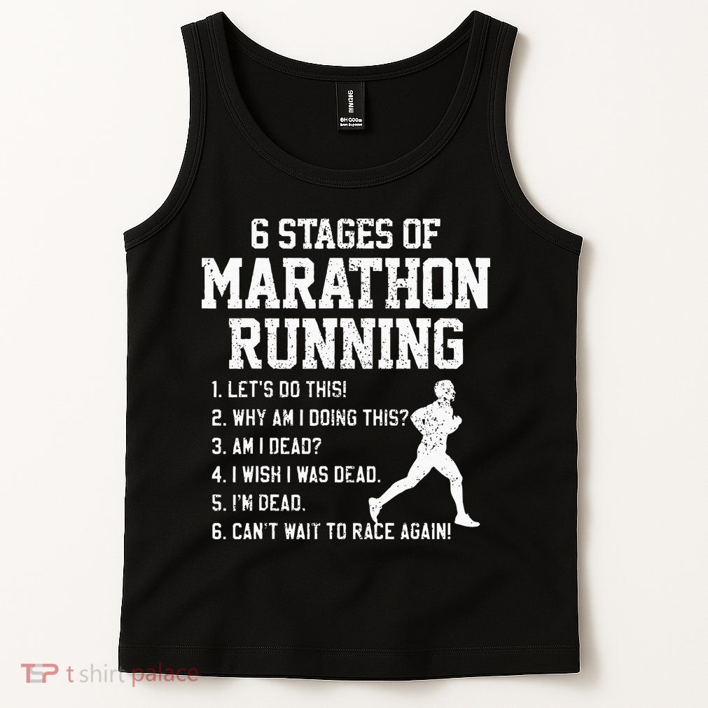 6 Stages Of Marathon Running Funny Runner Gift Tank Top
