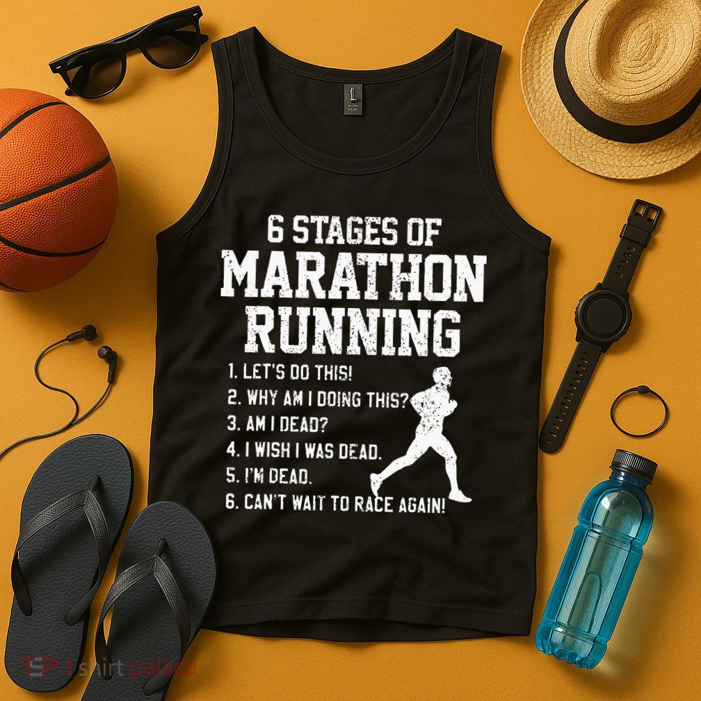 6 Stages Of Marathon Running Funny Runner Gift Tank Top