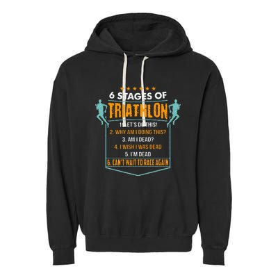 6 Stages Of Triathlon Funny I Triathletes Gift Idea Garment-Dyed Fleece Hoodie