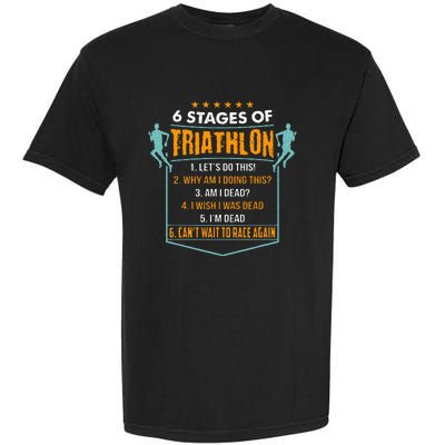 6 Stages Of Triathlon Funny I Triathletes Gift Idea Garment-Dyed Heavyweight T-Shirt