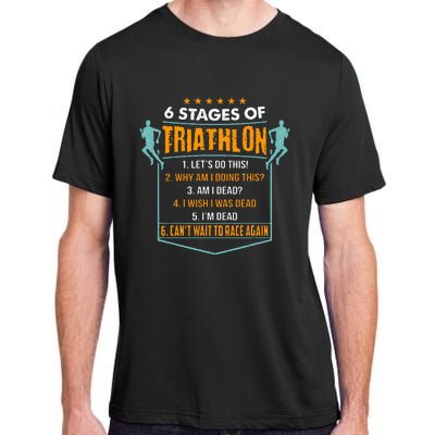 6 Stages Of Triathlon Funny I Triathletes Gift Idea Adult ChromaSoft Performance T-Shirt