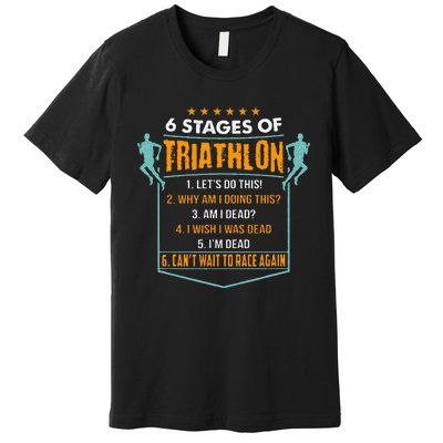 6 Stages Of Triathlon Funny I Triathletes Gift Idea Premium T-Shirt