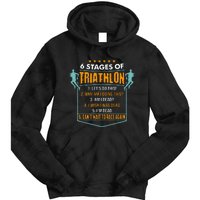 6 Stages Of Triathlon Funny I Triathletes Gift Idea Tie Dye Hoodie