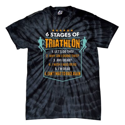 6 Stages Of Triathlon Funny I Triathletes Gift Idea Tie-Dye T-Shirt